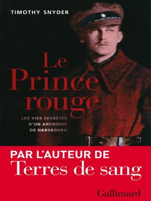 cover image of Le Prince rouge--Les vies secrètes d'un archiduc de Habsbourg